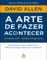 A arte de fazer acontecer -- David Allen.pdf